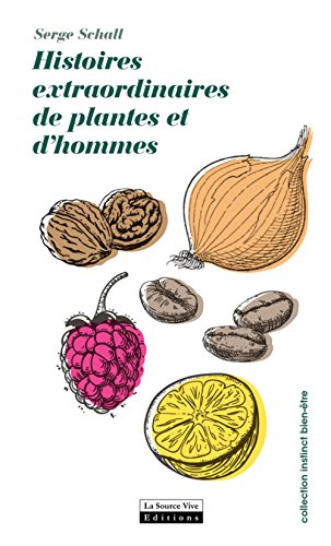 Histoires extraordinaires de plantes et d'hommes