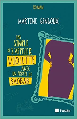 couverture de : Pas simple de s'appeler Violette avec un profil de baobab