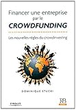 FINANCER UNE ENTREPRISE PAR LE CROWDFUNDING LES NOUVELLES REGLES DU CROWDINVESTI: LES NOUVELLES REGLES DU CROWDINVESTING. (REVUE BANQUE) by 