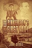 Pinkerton's First Lady: Kate Warne - United States First Female Detective