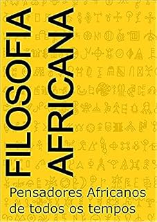 Livro Filosofia Africana: Pensadores Africanos de todos os tempos (Filosofia de todas as cores)