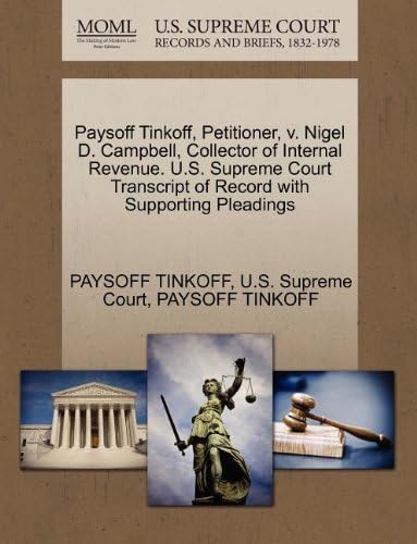 Paysoff Tinkoff, Petitioner, v. Nigel D. Campbell, Collector of Internal Revenue. U.S. Supreme Court Transcript of Record with Supporting Pleadings