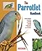 Parrotlet Handbook (Barron's Pet Handbooks) by Sandee Molenda
