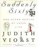 Image de Suddenly Sixty And Other Shocks Of Later Life