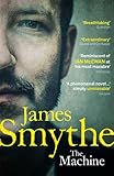Front cover for the book The Machine by James Smythe
