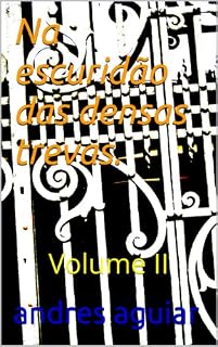 Livro Na escuridão das densas trevas.: Volume II