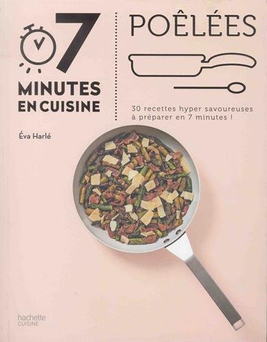 Poêlées: 30 recettes hyper savoureuses à préparer en 7 minutes !