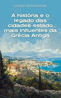 A história e o legado das cidades-estado mais influentes da Grécia Antiga