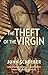 THE THEFT OF THE VIRGIN (Murder in Mexico Book 9) by John Scherber