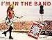 I'm In the Band: Backstage Notes from the Chick in White Zombie by