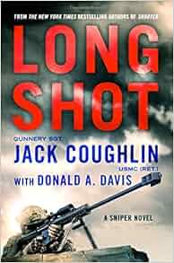 Long Shot A Sniper Novel Kyle Swanson Sniper Novels