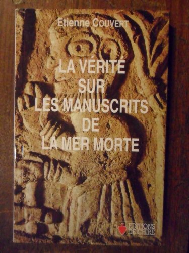 La  vérité sur les manuscrits de la mer Morte