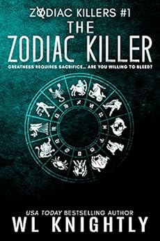 The Zodiac Killer (Zodiac Killers Book 1) by [Knightly, WL]
