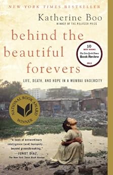 Behind the Beautiful Forevers: Life, death, and hope in a Mumbai undercity by [Boo, Katherine]