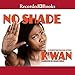 No Shade: A Hood Rat Novel