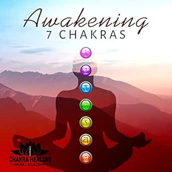 Awakening 7 Chakras Sounds For Chakra Tibetan Meditation Healing Reiki Visualization By Chakra Healing Music Academy On Amazon Music Amazon Com