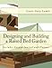 Designing and Building a Raised Bed Garden: Includes Garden Journal and Planner by Louis Gary Lamit