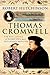 Thomas Cromwell: The Rise and Fall of Henry VIII's Most Notorious Minister