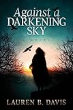Against a Darkening Sky by 