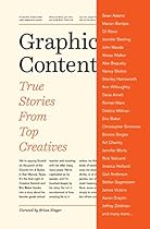 Graphic Content: True Stories from Top Creatives