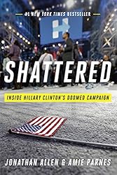 Shattered: Inside Hillary Clinton's Doomed Campaign