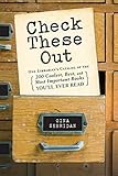 Check These Out: One Librarian's Catalog of the 200 Coolest, Best, and Most Important Books You'll E by Gina Sheridan