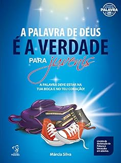 Livro A PALAVRA DE DEUS É A VERDADE PARA JUVENIS : A PALAVRA DEVE ESTAR BA TUA BOCA E NO TEU CORAÇÃO
