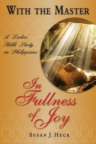 Buy With The Master In Fullness Of Joy A Ladies Bible Study On The buy-with-the-master-in-fullness-of-joy-a-ladies-bible-study-on-the
