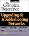 Upgrading and Troubleshooting Networks: The Complete Reference (Book/CD-ROM package) by Craig Zacker