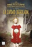 La ciudad desolada/ Hollow City (El Hogar De Miss Peregrine) (Spanish Edition) (El Hogar De Miss Peregrine Para Ninos Peculiares)