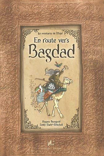 Amazon Fr En Route Vers Bagdad Les Aventures De Majid Beaujard Hugues Nudd Mitchell Emily Livres
