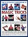 The Illustrated Compendium of Magic Tricks: The complete step-by-step guide to magic, with more than by 