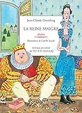 La reine maigre : Histoire du royaume de Trop, de son roi gros, de sa reine maigre et de leurs jumea by 