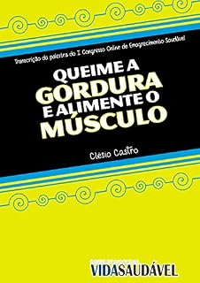 Livro Queime a Gordura e Alimente o Músculo