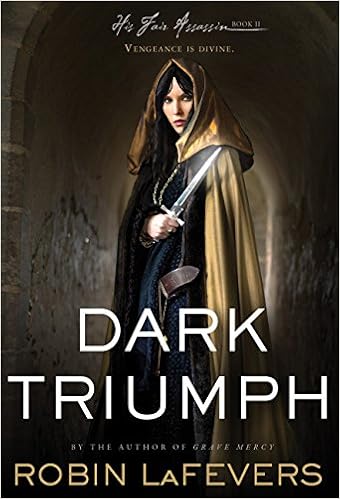 Dark Triumph (His Fair Assassin Trilogy), by Robin LaFevers