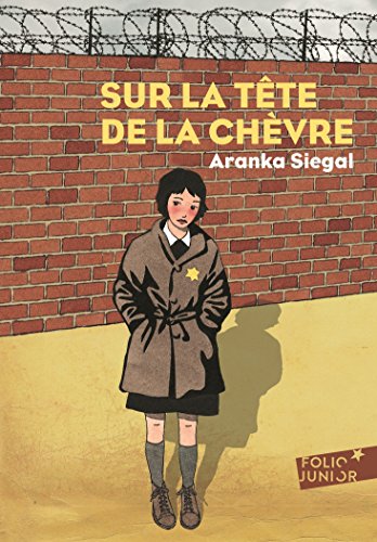 Sur la tête de la chèvre (Folio Junior t. 1300) (French Edition) by Aranka Siegal