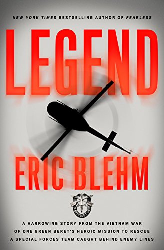 Download Legend: The Incredible Story of Green Beret Sergeant Roy Benavidez's Heroic Mission to Rescue a Special Forces Team Caught Behind Enemy Lines Download Legend: The Incredible Story of Green Beret Sergeant Roy Benavidez's Heroic Mission to Rescue a Special Forces Team Caught Behind Enemy Lines