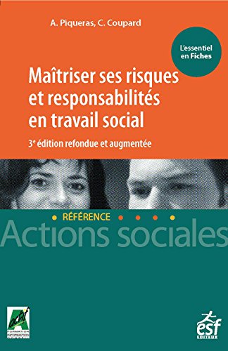 Maîtriser ses risques et responsabilités en travail sociale (EDL ACT.SOCIALE) (French Edition) by Antoine PIQUERAS