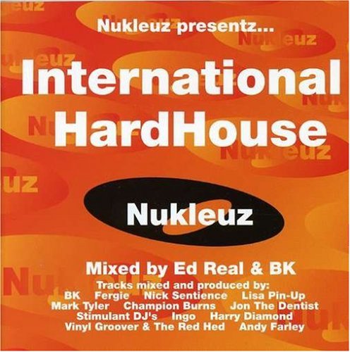 International Hardhouse: Mixed By Ed Real & BK;Nukleuz Presentz...