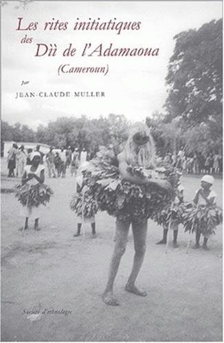 Les  rites initiatiques des Dii de l'Adamaoua, Cameroun