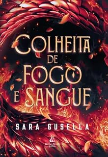 Livro Colheita de fogo e sangue – Uma fantasia sombria com dragão tirano, romance épico e uma competição mortal