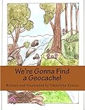 We're Gonna Find a Geocache!