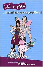 Lui et moi, les enfants, pas de problème