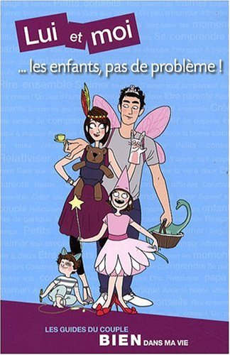Lui et moi, les enfants, pas de problème