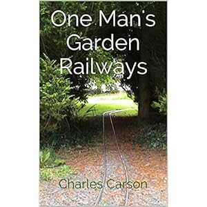 One Man's Garden Railways