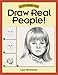 Draw Real People! (Discover Drawing)