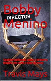 Livro Bobby Menino: Também conhecida como a primeira história em série O filho do psico (Pesadelos Gratuitos Livro 10)