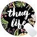 Wknoon Funny Quote Round Gaming Mouse Pad Custom, Thug Life Fashion Floral Quotes Design Circular 8