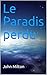 Le Paradis perdu (French Edition) by 