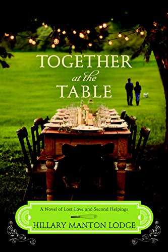 Together at the Table: A Novel of Lost Love and Second Helpings (Two Blue Doors Book 3) by Hillary Manton Lodge